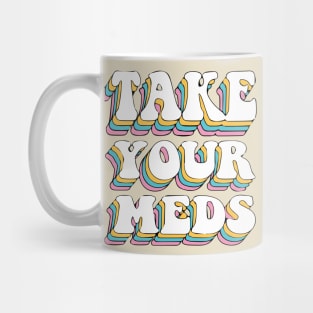 Take Your Meds Groovy Mug